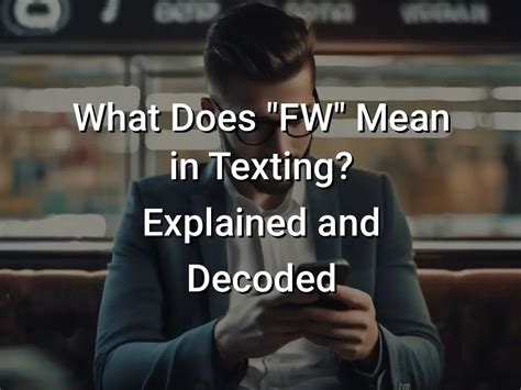 what is fw in texting.